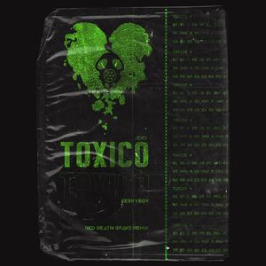Toxico (feat. Jeici & Red Death Grave) (Remix)