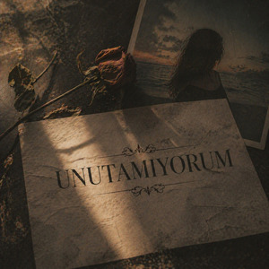 Unutamıyorum