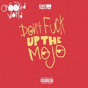 Don't **** Up The Mojo