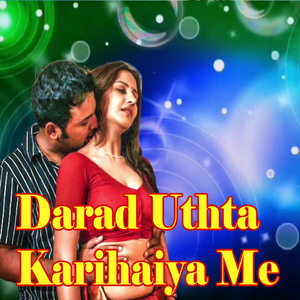 Darad Uthta Karihaiya Me
