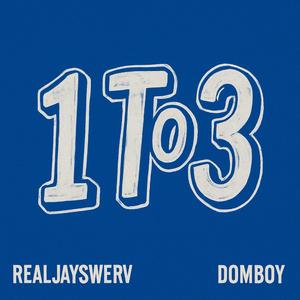 1 To 3 (feat. Domboy)