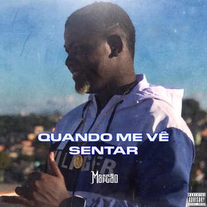 Quando me ver sentar