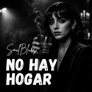 No Hay Hogar Soul Blues