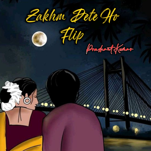 Zakhm Dete Ho Flip