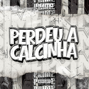 PERDEU A CALCINHA