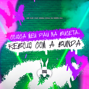 Coloca Meu Pau na Buceta, Rebolo Com a Bunda