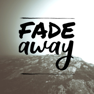Fade Away