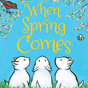 When Spring Comes 当春天到来（Kevin Henkes 英文绘本）
