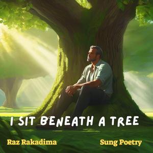 I Sit Beneath A Tree