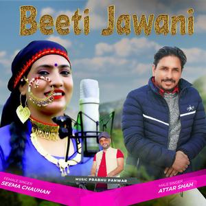 Beeti Jawani (feat. Attar Shah & Seema Chauhan)