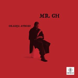 MR. GH (feat. NEE MANTSE, FRANCIS OSEI & JANNY FLOW)