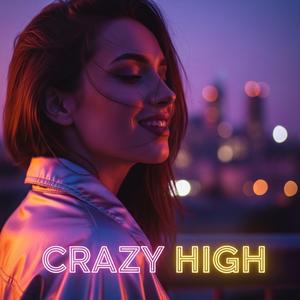Crazy High