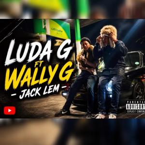 Jack Lem(Luda G x Wally G)
