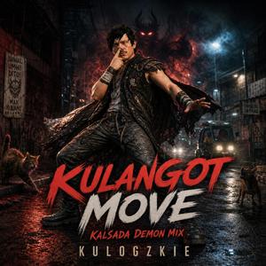 Kulangot Move (Kalsada Demon Mix)
