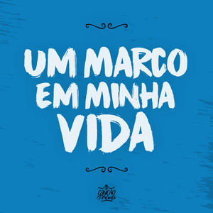 Um Marco em Minha Vida