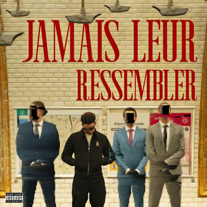 JAMAIS LEUR RESSEMBLER