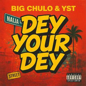 Dey your Dey (feat. YST)