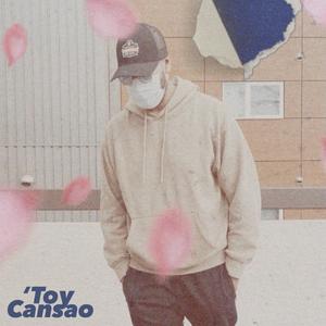 'Toy Cansao