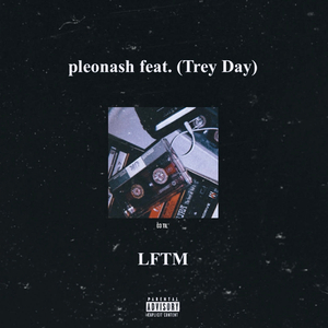 LFTM (feat. Trey Day)