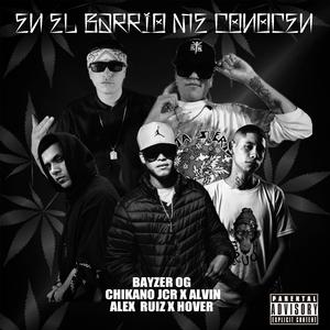 En El Barrio Me Conocen (feat. Chikano Jcr, Alex Ruiz, Alvin Muñoz & Frases Sueltas)