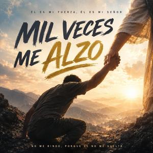 Mil veces me alzó