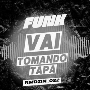 VAI TOMANDO TAPA (SPED UP)