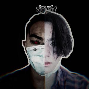 STOP ME?(prod.by Call me G）