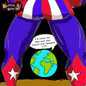 I'd Rather Die Than Suck Your Fascist Star Spangled C**k