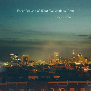 Faded Melody of What We Could’ve Been