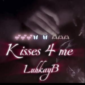 kisses 4 me