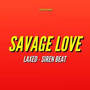 Savage Love (Laxed - Siren Beat)