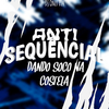 DJ ONLY 014 OFC - ANTI SEQUÊNCIAL DANDO SOCO NA COSTELA