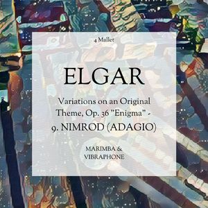 Elgar - Enigma Variation No. 9 Nimrod (Marimba):수수께끼 변주곡 - 9번 Nimrod (Marimba)