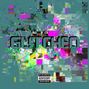 GLITCHED