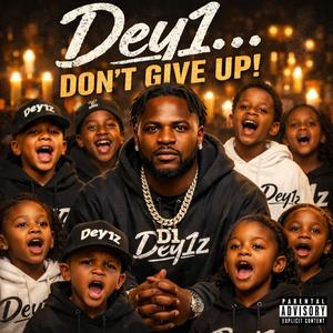 Dey1 Dont Give Up