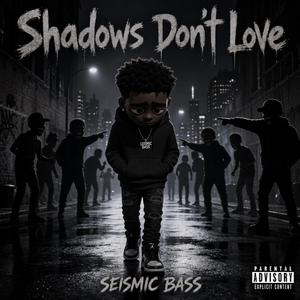 Shadows Don't Love