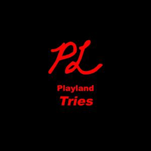 Playland Tries Everyday