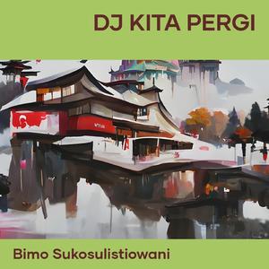 Dj Kita Pergi