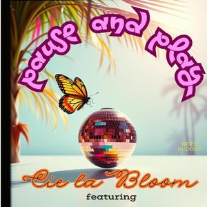 Pause and play (feat. Cie la Bloom)