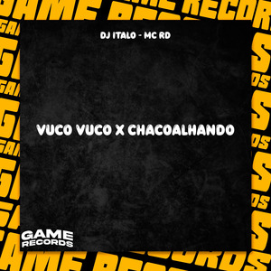 Vuco Vuco X Chacoalhando