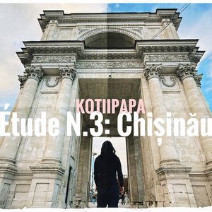 Étude No. 3: Chișinău