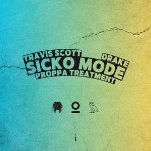 SICKO MODE (Proppa Treatment)