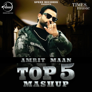 Amrit Maan Top 5 (Mashup)