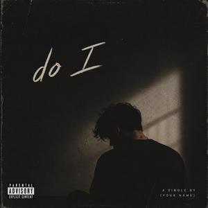 Do I