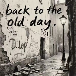 back to the old day(Prod. by 王于婧Dopesniper.)