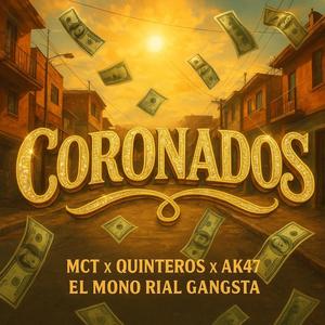 CORONADOS (feat. QUINTEROS, AK47 & EL MONO RIAL GANGSTA)