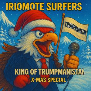 King Of Trumpmanistan (X-mas Special)