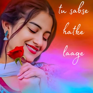 Tu Sabse Hatke Laage