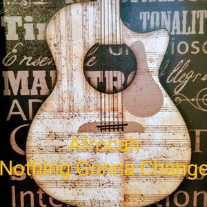 Nothing Gonna Change