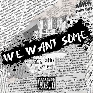 We want some